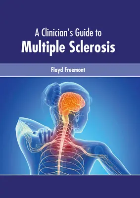 Guide du clinicien sur la sclérose en plaques - A Clinician's Guide to Multiple Sclerosis