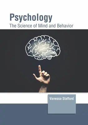 Psychologie : La science de l'esprit et du comportement - Psychology: The Science of Mind and Behavior