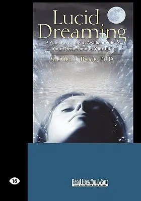 Le rêve lucide : Un guide concis pour s'éveiller dans ses rêves et dans sa vie (Easyread Large Edition) - Lucid Dreaming: A Concise Guide to Awakening in Your Dreams and in Your Life (Easyread Large Edition)