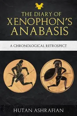 Le journal de l'Anabase de Xénophon : Une rétrospective chronologique - The Diary of Xenophon's Anabasis: A Chronological Retrospect