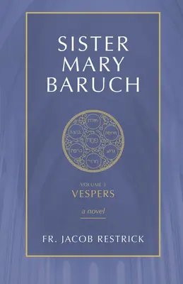 Sœur Mary Baruch : Vêpres (Vol 3) - Sister Mary Baruch: Vespers (Vol 3)