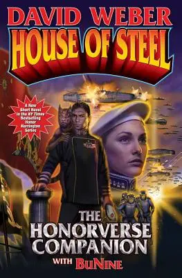 La Maison d'acier : Le Compagnon du Monde de l'Honneur - House of Steel: The Honorverse Companion