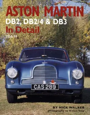 Aston Martin Db2, Db2/4 & Db3 en détail : 1950-59 - Aston Martin Db2, Db2/4 & Db3 in Detail: 1950-59