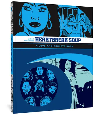 Love And Rockets : Heartbreak Soup - Le premier volume des histoires de Palomar de Love & Rockets - Love And Rockets: Heartbreak Soup - The First Volume of 'Palomar' Stories from Love & Rockets