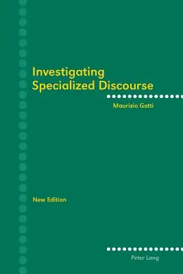 Investigating Specialized Discourse ; Troisième édition révisée - Investigating Specialized Discourse; Third Revised Edition