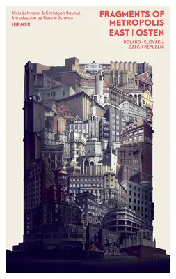 Fragments de Metropolis - Est : Le patrimoine expressionniste en Pologne, en République tchèque et en Slovaquie - Fragments of Metropolis - East: The Expressionist Heritage in Poland, the Czech Republic and Slovakia