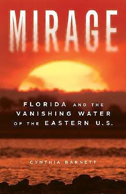 Mirage : La Floride et les eaux en voie de disparition de l'est des États-Unis - Mirage: Florida and the Vanishing Water of the Eastern U.S.