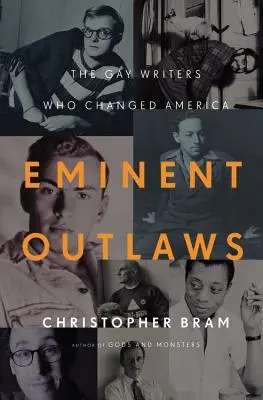 Eminent Outlaws : Les écrivains gays qui ont changé l'Amérique - Eminent Outlaws: The Gay Writers Who Changed America