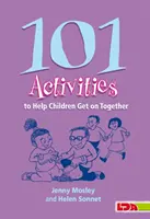 101 activités pour aider les enfants à s'entendre - 101 Activities to Help Children Get on Together