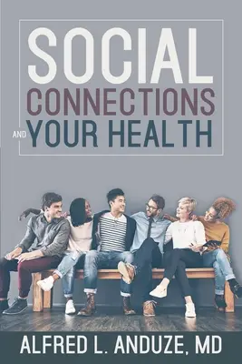 Les liens sociaux et la santé - Social Connections and Your Health