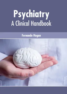 Psychiatrie : Un manuel clinique - Psychiatry: A Clinical Handbook