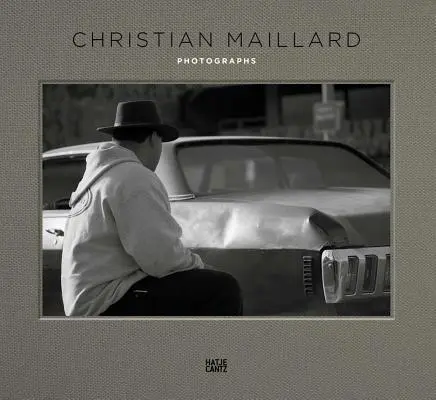 Christian Maillard : Photographies - Christian Maillard: Photographs