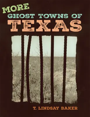 Plus de villes fantômes du Texas - More Ghost Towns of Texas