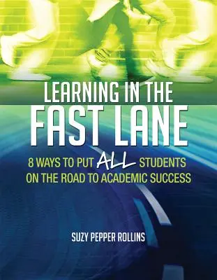 Apprendre à toute vitesse : 8 façons de mettre tous les élèves sur la voie de la réussite scolaireascd - Learning in the Fast Lane: 8 Ways to Put All Students on the Road to Academic Successascd