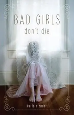 Les mauvaises filles ne meurent pas - Bad Girls Don't Die