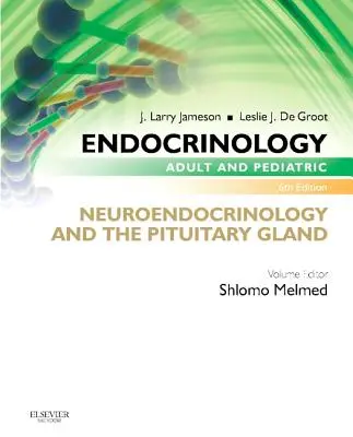 Endocrinologie adulte et pédiatrique : Neuroendocrinologie et glande pituitaire - Endocrinology Adult and Pediatric: Neuroendocrinology and the Pituitary Gland