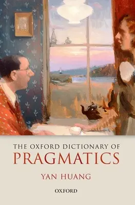 Le dictionnaire Oxford de la pragmatique - The Oxford Dictionary of Pragmatics