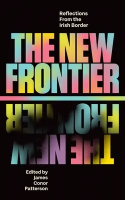 La nouvelle frontière : Réflexions depuis la frontière irlandaise - The New Frontier: Reflections from the Irish Border