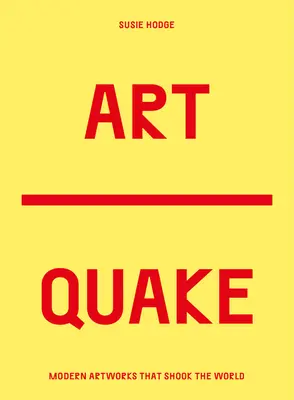 Artquake : Les œuvres les plus dérangeantes de l'art moderne - Artquake: The Most Disruptive Works in Modern Art
