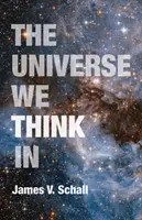 L'univers dans lequel nous pensons - The Universe We Think in