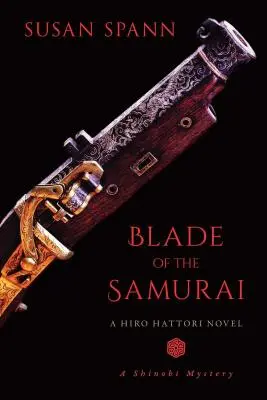 La lame du samouraï, 2 : Un roman de Hiro Hattori - Blade of the Samurai, 2: A Hiro Hattori Novel