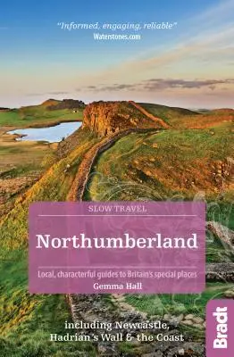 Le Northumberland : Newcastle, le mur d'Hadrien et la côte - Northumberland: Including Newcastle, Hadrian's Wall and the Coast