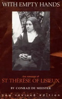 Les mains vides : Le message de sainte Thérèse de Lisieux - With Empty Hands: The Message of St. Therese of Lisieux