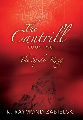 Le livre deux de Cantrill : Le roi araignée - The Cantrill Book Two: The Spider King