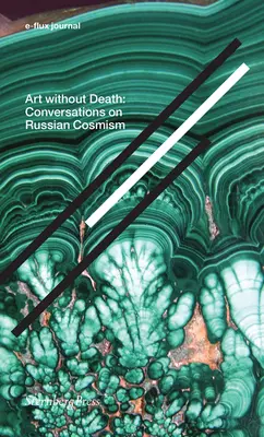 L'art sans la mort : Conversations sur le cosmisme russe - Art Without Death: Conversations on Russian Cosmism