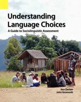 Comprendre les choix linguistiques : Un guide pour l'évaluation sociolinguistique - Understanding Language Choices: A Guide to Sociolinguistic Assessment