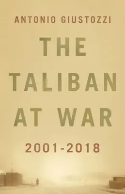 Les Talibans en guerre : 2001 - 2018 - The Taliban at War: 2001 - 2018