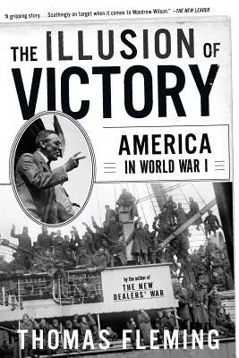 L'illusion de la victoire : L'Amérique dans la Première Guerre mondiale - The Illusion of Victory: America in World War I