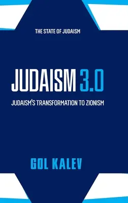 Judaïsme 3.0 : La transformation du judaïsme en sionisme - Judaism 3.0: Judaism's Transformation To Zionism