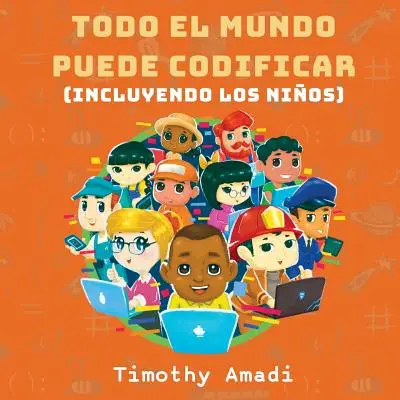 Tout le monde peut coder : Y compris les enfants - Todo el mundo puede codificar: Incluyendo los nios