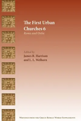 Les premières Églises urbaines 6 : Rome et Ostie - The First Urban Churches 6: Rome and Ostia