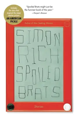 Spoiled Brats (y compris l'histoire qui a inspiré le grand film American Pickle avec Seth Rogen) : Histoires - Spoiled Brats (Including the Story That Inspired the Major Motion Picture an American Pickle Starring Seth Rogen): Stories