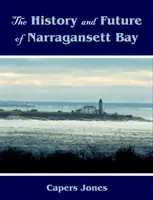 L'histoire et l'avenir de la baie de Narragansett - The History and Future of Narragansett Bay
