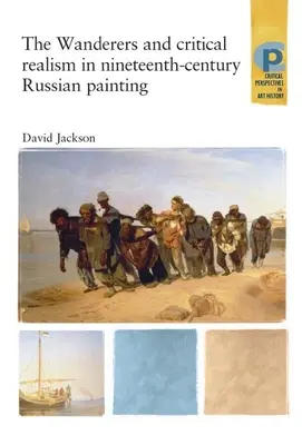 Les vagabonds et le réalisme critique dans la peinture russe du XIXe siècle : Le réalisme critique dans la Russie du XIXe siècle - The Wanderers and Critical Realism in Nineteenth Century Russian Painting: Critical Realism in Nineteenth-Century Russia