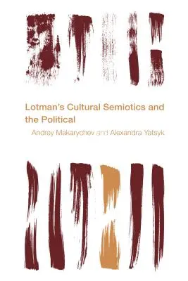 Sémiotique culturelle et politique de Lotman - Lotman's Cultural Semiotics and the Political