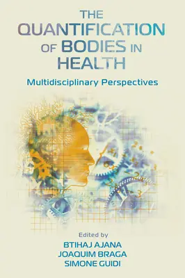 La quantification des corps en santé : Perspectives multidisciplinaires - The Quantification of Bodies in Health: Multidisciplinary Perspectives