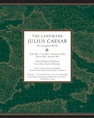 L'ouvrage de référence Jules César : L'œuvre complète : La guerre des Gaules, la guerre civile, la guerre d'Alexandrie, la guerre d'Afrique et la guerre d'Espagne - The Landmark Julius Caesar: The Complete Works: Gallic War, Civil War, Alexandrian War, African War, and Spanish War