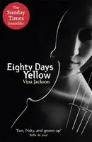 Eighty Days Yellow - Le premier roman de la série romantique, captivante et inoubliable, à lire au soleil cet été. - Eighty Days Yellow - The first novel in the gripping and unforgettablely romantic series to read out in the sun this summer
