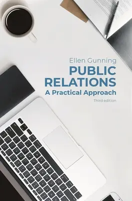 Relations publiques : Une approche pratique - Public Relations: A Practical Approach