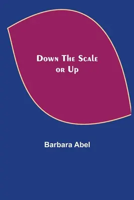 En bas de l'échelle ou en haut - Down the Scale or Up