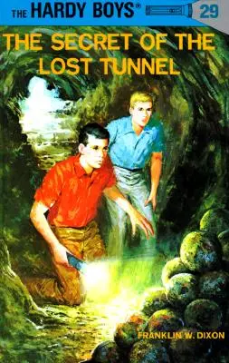 Hardy Boys 29 : Le secret du tunnel perdu - Hardy Boys 29: The Secret of the Lost Tunnel