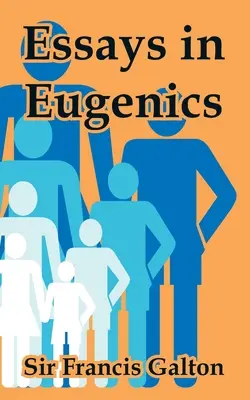 Essais d'eugénisme - Essays in Eugenics