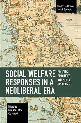Social Welfare Responses in a Neoliberal Era : Politiques, pratiques et problèmes sociaux - Social Welfare Responses in a Neoliberal Era: Policies, Practices, and Social Problems