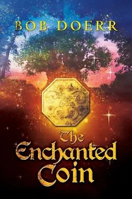 La pièce enchantée (The Enchanted Coin Series, Book 1) - The Enchanted Coin: (The Enchanted Coin Series, Book 1)