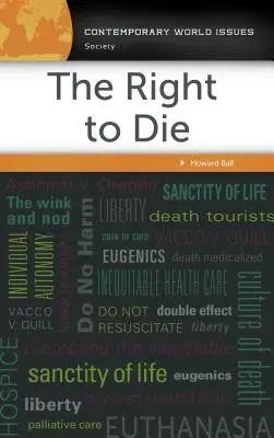 Le droit de mourir : un manuel de référence - The Right to Die: A Reference Handbook
