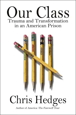 Notre classe : Traumatisme et transformation dans une prison américaine - Our Class: Trauma and Transformation in an American Prison